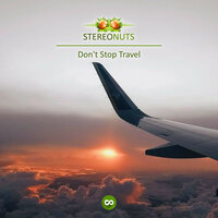Don't Stop Travel - Stereo Nuts