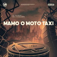 Mamo o Moto Taxi - MC PIPOKINHA & DJ Vuiziki