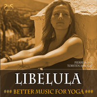 Libelula - Better Music for Yoga - Pierre bohn & SyncSouls & Torsten Abrolat