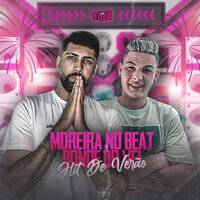 Hit Do Verão - Bonde do Véi & DJ MOREIRA NO BEAT