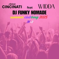Clubbing for You - Antonio Cincinati & DJ funky nomade & WiDDA