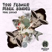Your Loving - Tom Franke & Mark James