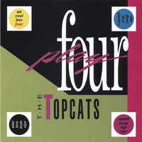 Without a Second Thought - The Topcats
