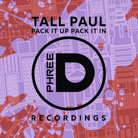 Pack It Up Pack It In - Tall Paul