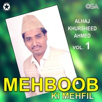 Hasbi Rabbi Jalallah - Alhaj Khursheed Ahmed