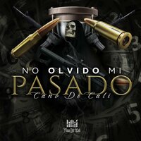 No Olvido Mi Pasado - Cano de Cali