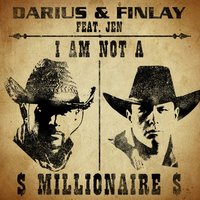 I Am Not a Millionaire - Darius & Finlay & JEN