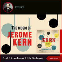 Smoke Gets In Your Eyes - Yesterdays - Andre Kostelanetz & His Orchestra