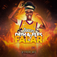 Deixa Eles Falar - Menor MC & DJ Di Marques