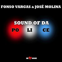 Sound Of Da Police - fonso vargas & José Molina
