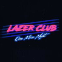 Coming Back for You - Lazer Club