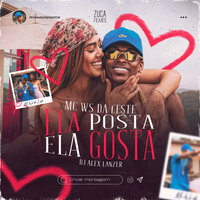 Ela Posta Ela Gosta - Mc Ws Da Leste & Dj Alex Lanzer
