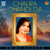Chadhay Jey Mukhey Vindey - Abida Khanam