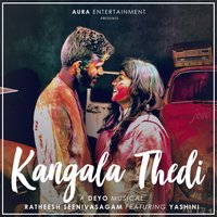 Kangala Thedi - deyo & Ratheesh Seenivasagam & Yashini