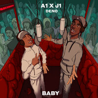 Baby - A1 x J1 & Deno