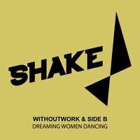 Dreaming Women Dancing - Withoutwork & SIDE B