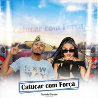 Catucar Com Força - Jackie do Piseiro & A Mandraka
