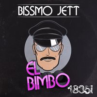 El Bimbo - Bissmo Jett & Billy Paul Williams