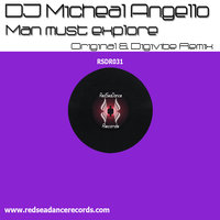 Man Must Explore - Dj Michael Angello & Digivibe