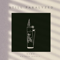 Still Paralyzed - Katrin Knoll & NAMU