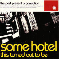 Say You Do - The Past Present Organisation