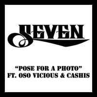 Pose for a Photo (feat. Oso Vicious, Cashis) - Seven & Oso Vicious & Cashis & Seven feat. Oso Vicious, Cashis