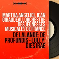 Dies irae, LWV 64/1: Symphonie - Pie Jesu - Jean Giraudeau & Orchestre des Jeunesses musicales de France & Chorale des Jeunesses Musicales de France & Jeanine Collard & Louis Martini & Жан-Батист Люлли