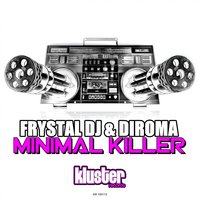 Minimal Killer - Frystal Dj & Diroma