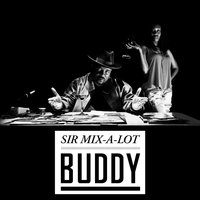Buddy - Sir Mix-A-Lot