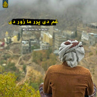 هره ورځ غم - Molvi Nasratullah Nasrat