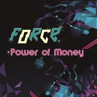 Power of Money - Force