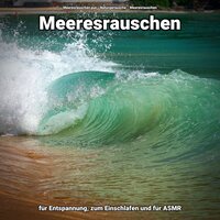 Tiefenentspannung im Jetzt - Meeresrauschen pur & Naturgeräusche & Meeresrauschen