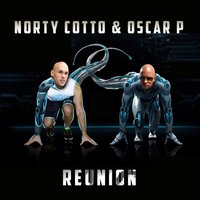 Reunion - Norty Cotto & Oscar P