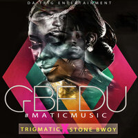 GBEDU - Trigmatic & Stonebwoy