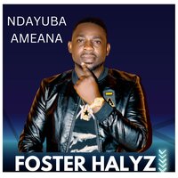 Ndayuba amwana - Foster Halyz