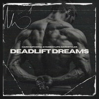 Deadlift Dreams - HARD EUPHORIA & GYMISMYLIFE & Hardstyler