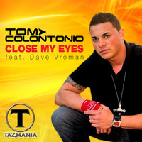 Close My Eyes (feat. Dave Vroman) - Tom Colontonio & Dave Vroman & Dark Intensity & Tom Colontonio feat. Dave Vroman