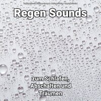 Regen Sound als Einschlafhilfe - Regengeräusche Kathleen Spangel & Naturgeräusche & Regengeräusche