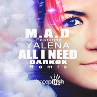 All I Need - Yalena & Darkox & M.A.D