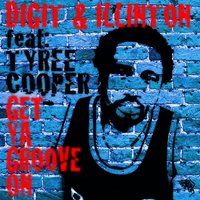 Get Your Groove On - Digit  Illinton & Tyree Cooper