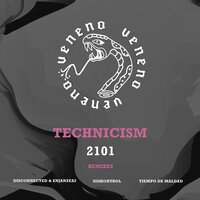 2101 - Technicism & Tiempo de Maldad