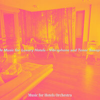 Awesome Moods for Hotel Lobbies - Music for Hotels Orchestra