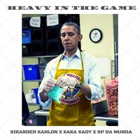 Heavy in the Game - Sikander Kahlon & Kaka Sady & SP Da Munda