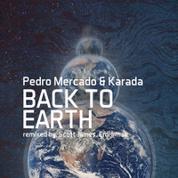 Back to Earth - Karada & PEDRO MERCADO & Scott James