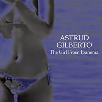All I've Got - Astrud Gilberto