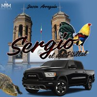 Sergio El Del Pitillal - Jason Arreguín
