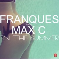 In the Summer - Franques & Max C