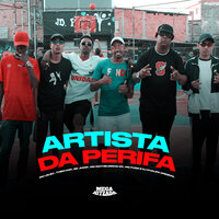 Artista da Perifa - Mc Fuga & Mc Matheuzinho ZN & bk jhow & Mc Leleo & Them Con & DJ Khalifa Original