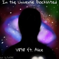 In the Universe Blacklisted - V838 & ALICE