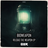 Reload The Weapon - Bioweapon
